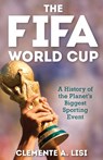 The FIFA World Cup - Clemente A. Lisi - 9781538156438