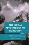 The Moral Psychology of Curiosity - Ilhan Inan ; Lani Watson ; Dennis Whitcomb ; Safiye Yigit - 9781538158722
