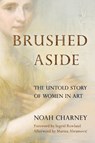 Brushed Aside - Noah Charney - 9781538170991