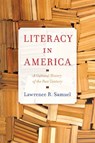 Literacy in America - Lawrence R. Samuel - 9781538189542