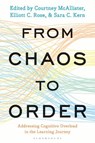 From Chaos to Order - Courtney (Atypon) McAllister ; Elliott C. (Pennsylvania State University) Rose ; Sara C. (Pennsylvania State University) Kern - 9781538190234