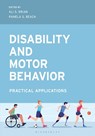 Disability and Motor Behavior - Ali S. Brian ; Pamela S. Beach - 9781538191606