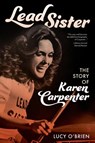 Lead Sister: The Story of Karen Carpenter - Lucy O'Brien - 9781538196410