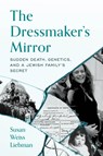 The Dressmaker's Mirror - Susan Weiss Liebman - 9781538196809