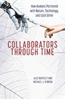Collaborators through Time - R. Alexander (University of Tennessee Bentley ; Michael J. (Texas A&M University–San Antonio) O'Brien - 9781538197707