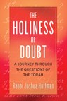 The Holiness of Doubt - Rabbi Joshua Hoffman - 9781538198926