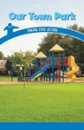 Our Town Park: Taking Civic Action - Roman Ellis - 9781538364758