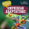 20 Things You Didn't Know about Amphibian Adaptations - Sloane Hughes - 9781538386699