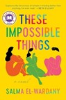 These Impossible Things - Salma El-Wardany - 9781538709313