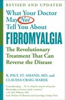 What Your Doctor May Not Tell You About Fibromyalgia (Fourth Edition) - Claudia Craig Marek ; R. Paul St. Amand - 9781538713259