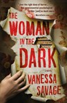 The Woman in the Dark - Vanessa Savage - 9781538714300