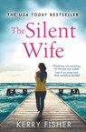 The Silent Wife: A Gripping, Emotional Page-Turner with a Twist That Will Take Your Breath Away - Kerry Fisher - 9781538714652