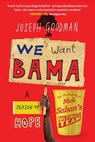 We Want Bama - Joseph Goodman - 9781538716281
