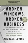 Broken Windows, Broken Business (Revised and Updated) - Michael Levine - 9781538719275