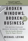 Broken Windows, Broken Business - Michael Levine - 9781538719619