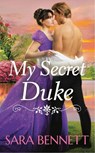My Secret Duke - Sara Bennett - 9781538723838
