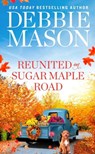 Reunited on Sugar Maple Road - Debbie Mason - 9781538725368
