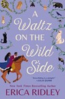 A Waltz on the Wild Side - Erica Ridley - 9781538726136