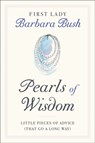 Pearls of Wisdom - Barbara Pierce Bush - 9781538734940