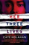 Her Three Lives - Cate Holahan - 9781538736357
