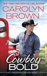 Cowboy Bold - Carolyn Brown - 9781538744864