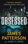Obsessed: A Michael Bennett Thriller - James Patterson - 9781538752982