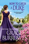 How to Catch a Duke - Grace Burrowes - 9781538753835