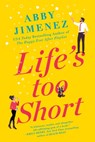 Life's Too Short - Abby Jimenez - 9781538754580