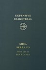 Expensive Basketball - Shea Serrano - 9781538755228