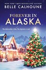 Forever in Alaska - Belle Calhoune - 9781538758243