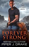 Forever Strong - Piper J. Drake - 9781538759615