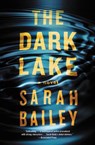 The Dark Lake - Sarah Bailey - 9781538759929