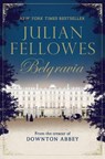 Fellowes, J: Julian Fellowes's Belgravia - Julian Fellowes - 9781538760376