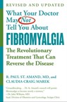 WHAT YOUR DOCTOR MAY NOT TELL YOU ABOUT (TM): FIBROMYALGIA - R. Paul St. Amand, MD ; Claudia Craig Marek - 9781538764411