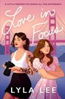 Love in Focus - Lyla Lee - 9781538767559
