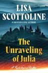 The Unraveling of Julia - Lisa Scottoline - 9781538769997