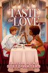 Taste the Love - Karelia Stetz-Waters ; Fay Stetz-Waters - 9781538771204