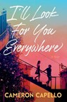 I'll Look for You Everywhere - Cameron Capello - 9781538771358