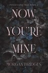 Bridges, M: Now You're Mine - Morgan Bridges - 9781538772140