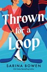 Thrown for a Loop: A New York Legends Hockey Romance - Sarina Bowen - 9781538772478