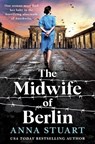 The Midwife of Berlin - Anna Stuart - 9781538772539
