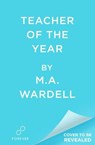 Teacher of the Year - M. A, Wardell - 9781538774632