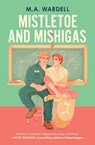 Mistletoe and Mishigas - M. A. Wardell - 9781538774649