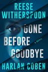 Gone Before Goodbye - Harlan Coben ; Reese Witherspoon - 9781538775028