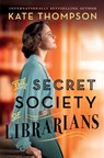 The Secret Society of Librarians - Kate Thompson - 9781538782811