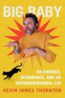 Big Baby - Kevin James Thornton - 9781538783290