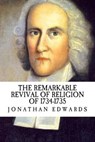 The Remarkable Revival of Religion of 1734-1735 - EDWARDS,  Jonathan - 9781539051398