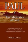 Paul & the Mysteries of God - OWENS,  William L. - 9781539101253