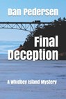 Final Deception: A Whidbey Island Mystery - Dan Pedersen - 9781539163633