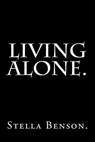 Living Alone by Stella Benson. - Stella Benson - 9781539432739